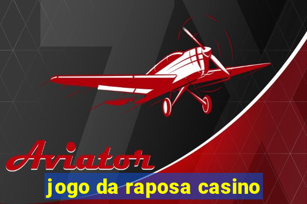 jogo da raposa casino